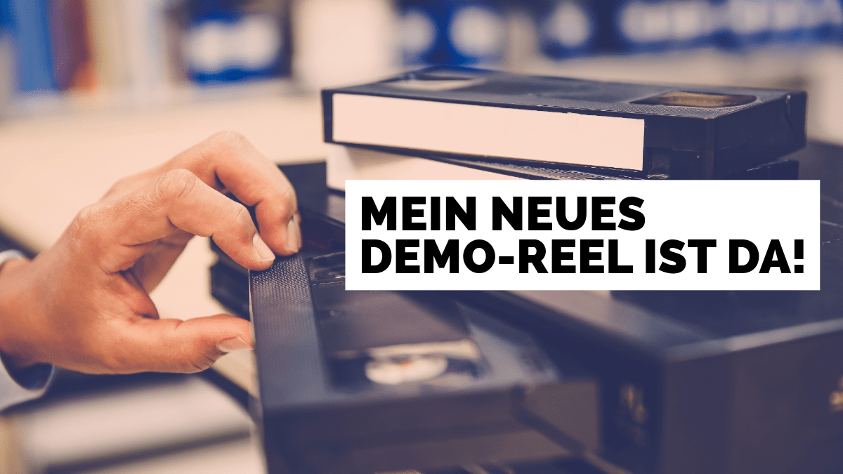 Das Demo-Reel: 60 Sekunden, unendlich viele Geschichten!