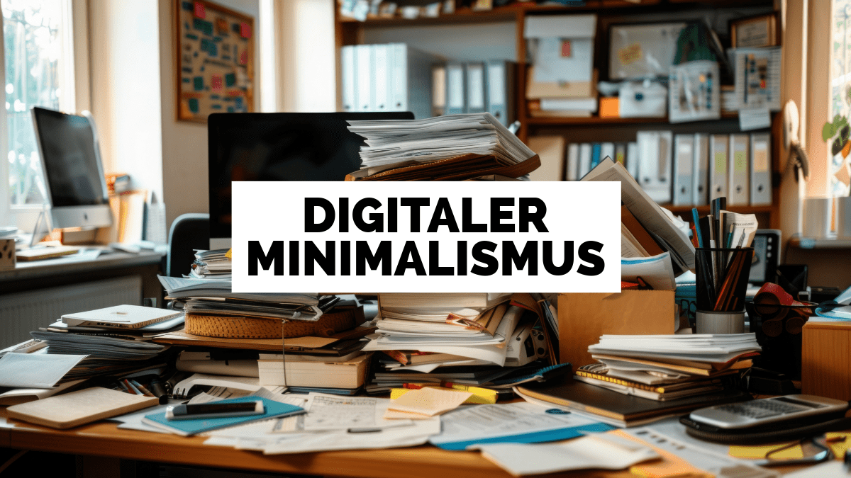 Digitaler Minimalismus: Mehr Freiheit, weniger Ballast