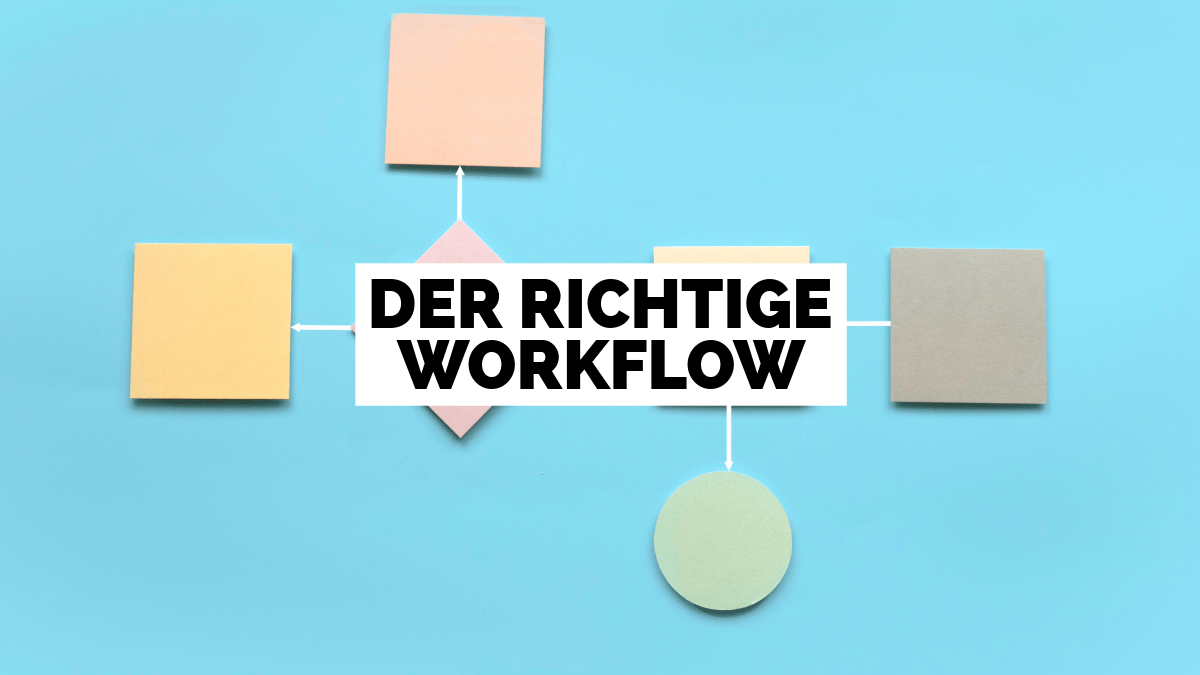 Finde deinen Flow: Warum ein individueller Workflow so wichtig ist